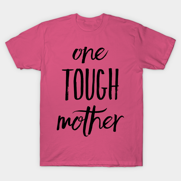tough like a mother shirt